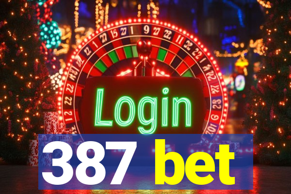 387 bet